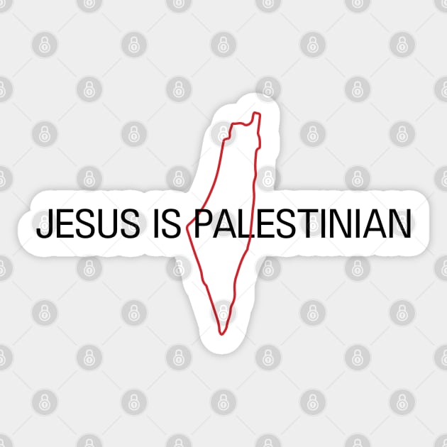 Jesus Is Palestinian, A Powerful Quote from the Free People of Palestine Sticker by QualiTshirt